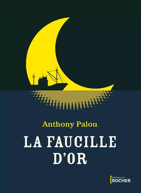 La faucille d'or - Anthony Palou - DU ROCHER