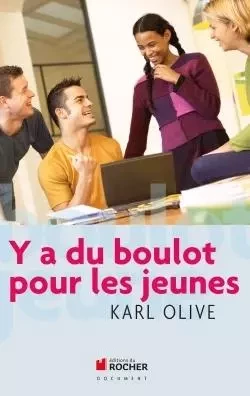 Y a du boulot pour les jeunes - Karl Olive - DU ROCHER