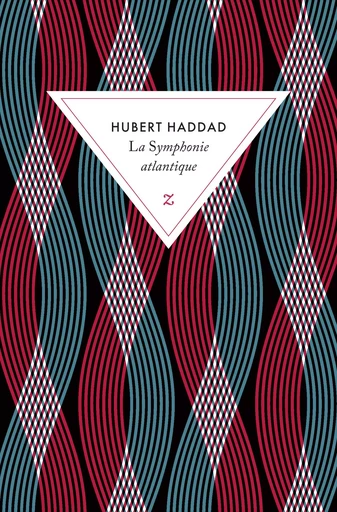 La symphonie atlantique - Hubert Haddad - ZULMA