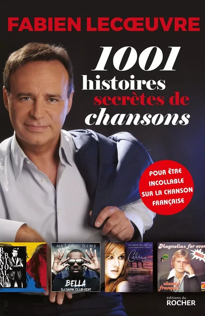 1001 histoires secrètes de chansons - Fabien Lecoeuvre - DU ROCHER