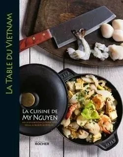 La table du Vietnam - My Nguyen, Pierre Lunel - DU ROCHER