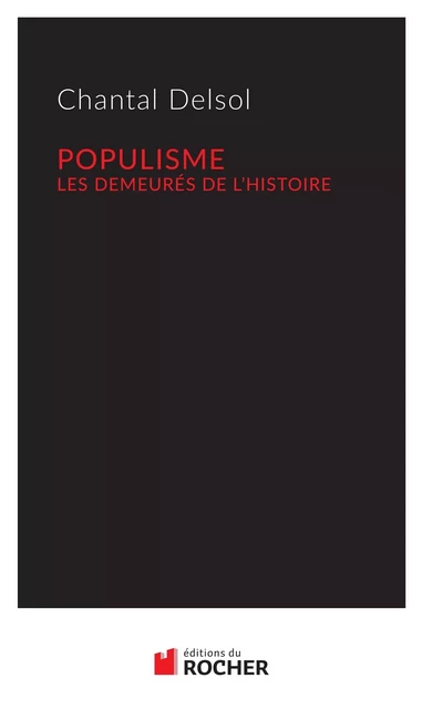 Populisme - Chantal DELSOL - DU ROCHER