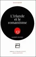 L'IRLANDE ET LE ROMANTISME. LA LITTERATURE IRLANDAISE-ANGLAISE DE 178 9 A 1850 ET SA PLACE DANS LE M -  RAFROIDI PATRICK, KI - PU SEPTENTRION