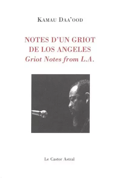 Notes d'un griot de Los Angeles - Kamau Daa'ood - Le castor astral