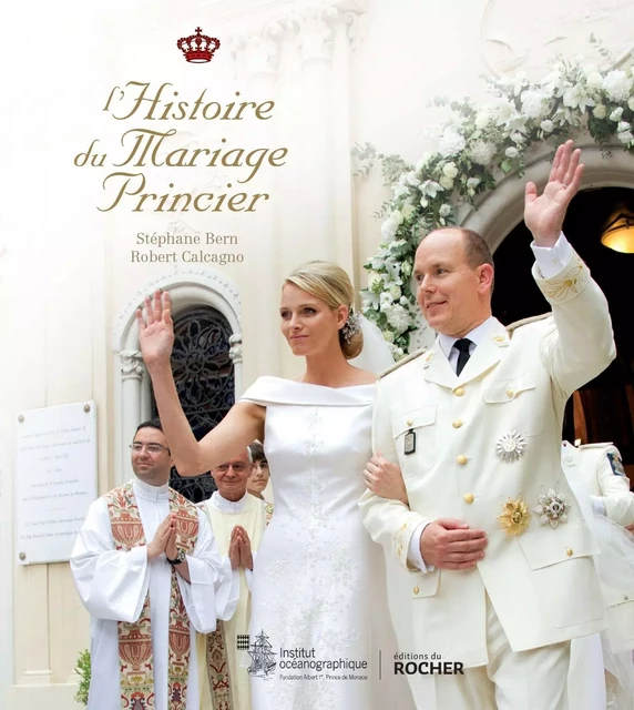 L'histoire du mariage princier - Stéphane Bern, Robert Calcagno - DU ROCHER