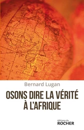 Osons dire la vérité à l'Afrique