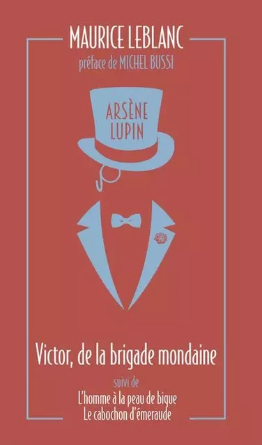 Arsène Lupin, Victor, de la brigade mondaine - suivi de L'Homme à la peau de bique et Le Cabochon d' - Maurice Leblanc - L'Archipel