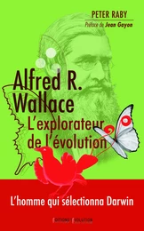 Alfred R.Wallace, l'explorateur de l'évolution