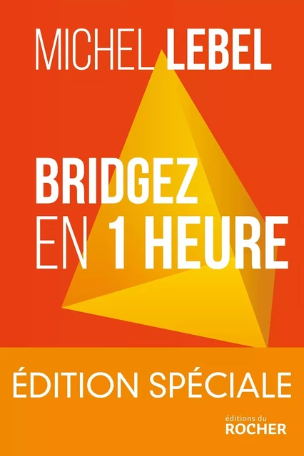 Bridgez en 1 heure - Edition spéciale - Michel Lebel - DU ROCHER