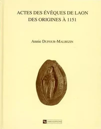 Actes des évêques de Laon des origines à 1151