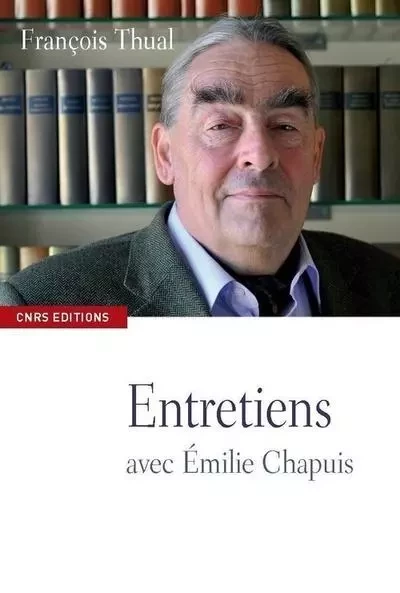 La Passion des autres. Entretiens avec Emilie Chapuis - François Thual - CNRS editions