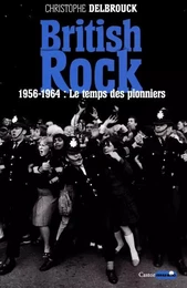 British Rock - 1956-1964 : Le temps des pionniers