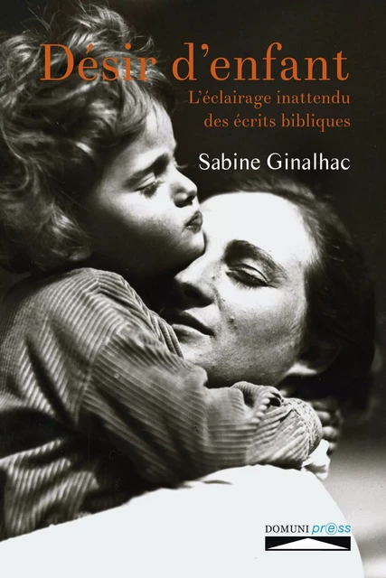 Désir d'enfant - Sabine Ginalhac. - DOMUNI