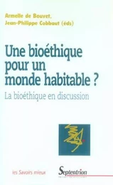 Une bioéthique pour un monde habitable ?