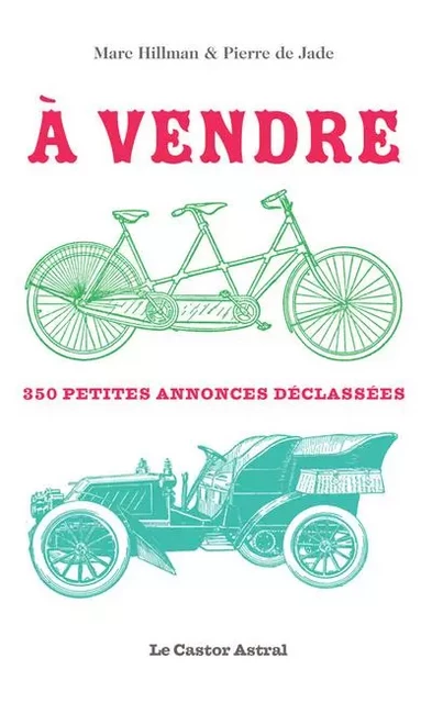 A vendre ! - 350 petites annonces déclassées - Marc Hillman, Pierre de Jade - Le castor astral