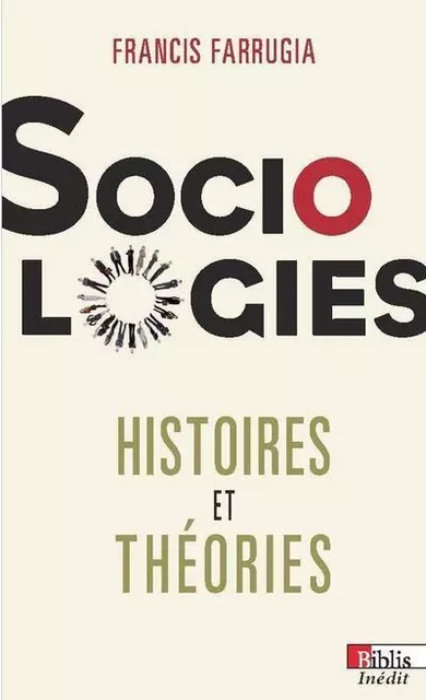 Sociologies. Histoires et théories - Francis Farrugia - CNRS editions