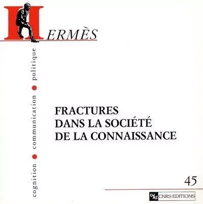 Hermès 45 - Fractures dans la société de la connaissance - Didier Oillo - CNRS editions