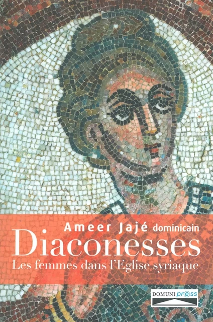 Diaconesses, les femmes dans l'église syriaque - Ameer Jajé - DOMUNI