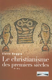 Le Christianisme des premiers siècles