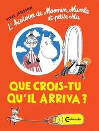 Moomins - Que crois tu qu'il arriva?