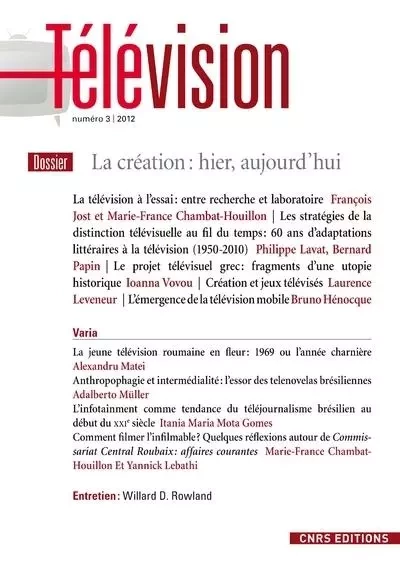 Télévision n°03 - La création : hier, aujourd'hui - François Jost - CNRS editions