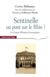 Sentinelle ou pont sur le Rhin ? - Le Centre d'Etudes Germaniques