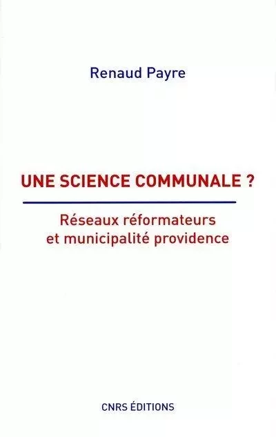 Une science communale ? - Renaud Payre - CNRS editions