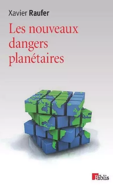 Les Nouveaux dangers planétaires - Xavier Raufer - CNRS editions