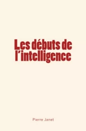 Les débuts de l'intelligence