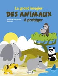 Le grand imagier des animaux à protéger