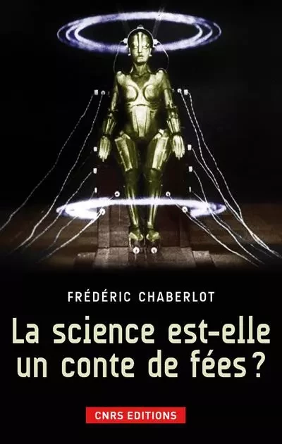 La Science est-elle un conte de fées? - Frédéric Chaberlot - CNRS editions