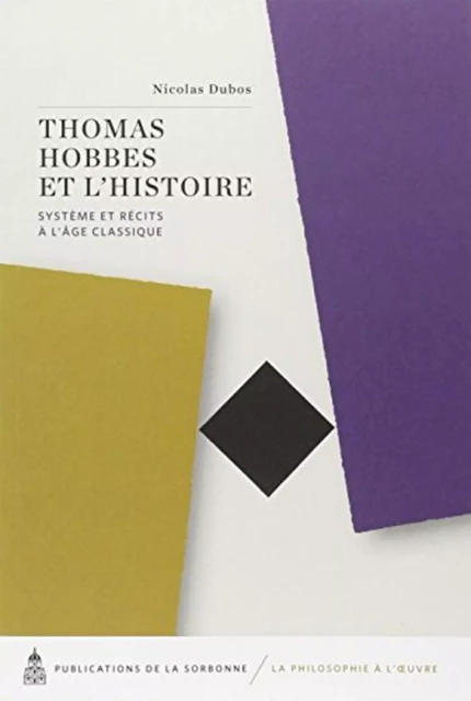 Thomas Hobbes et l'histoire - Nicolas Dubos - ED SORBONNE