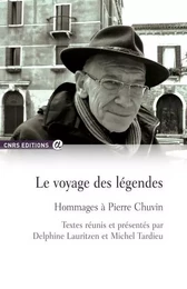 Le voyage des légendes - Hommages à Pierre Chuvin