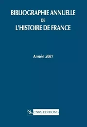 Bibliographie annuelle de l'histoire de France 2007