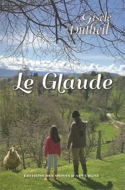 LE GLAUDE - Gisèle DUTHEIL - MONTS AUVERGNE