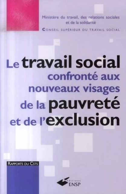 LE TRAVAIL SOCIAL CONFRONTE AUX NOUVEAUX VISAGES DE LA PAUVRETE ET DE L EXCLUSIO -  France - EHESP