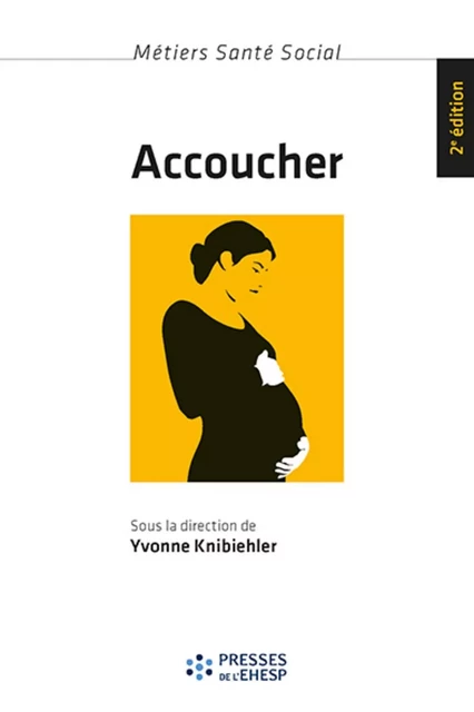 Accoucher - Yvonne Knibiehler - EHESP