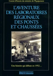 L'aventure des laboratoires régionaux des ponts et chaussées