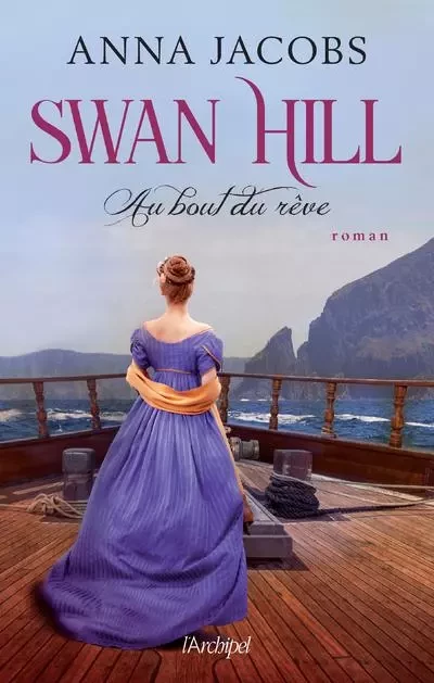 Swan Hill - Tome 2 Au bout du rêve - Anna Jacobs - L'Archipel