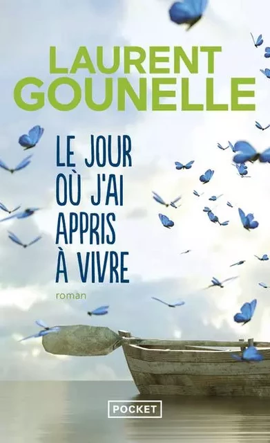 Le jour où j'ai appris à vivre - Laurent Gounelle - Univers Poche