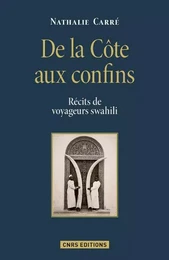 De la Côte aux confins. Récits de voyageurs swahili