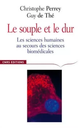 Le souple et le dur. Les sciences humaines au secours des sciences de la vie.