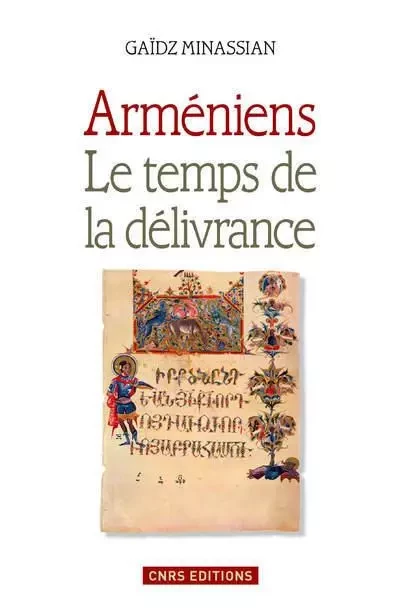 Arméniens. Le temps de la délivrance - Gaïdz Minassian - CNRS editions