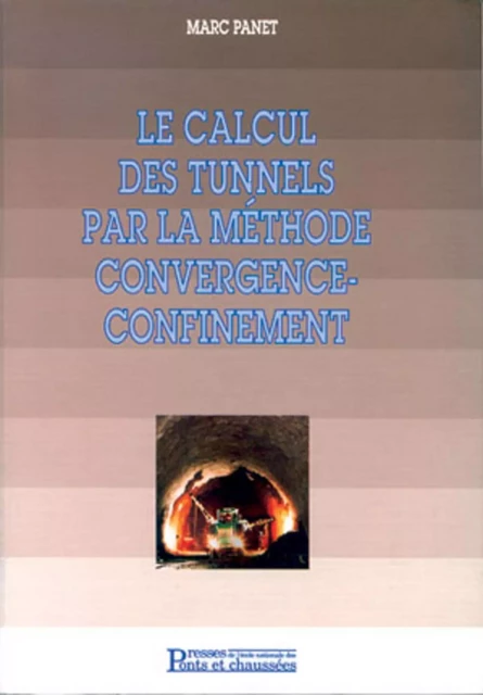 Le calcul  des tunnels par la méthode convergence-confinement - Marc Panet - PONTS CHAUSSEES