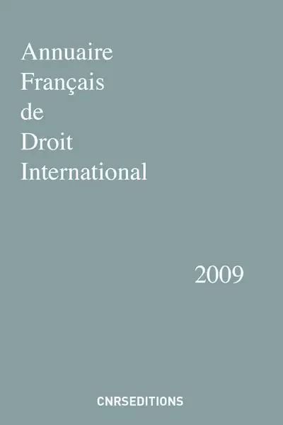 Annuaire Français de droit international 2009 -  Collectif - CNRS editions