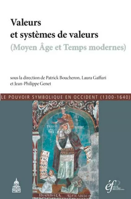 Valeurs et systèmes de valeurs (moyen âge et temps modernes) - Patrick Boucheron, Laura Gaffuri, Jean-Philippe Genet - ED SORBONNE