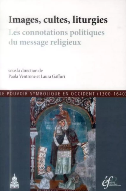 Images, cultes, liturgies - Paola Ventrone, Laura Gaffuri - ED SORBONNE