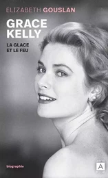 Grace Kelly, la glace et le feu