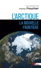 L'Arctique, la nouvelle frontière