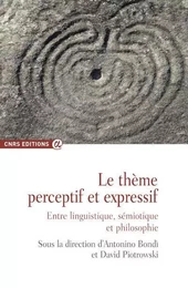 Le thème perceptif et expressif - Entre linguistique, sémiotique et philosophie